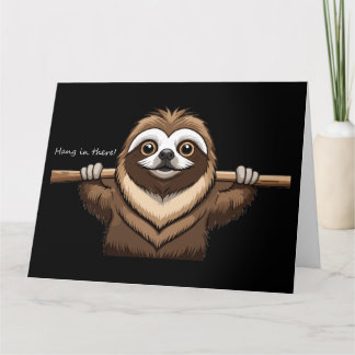 "Da hängen": Sloths ermutigende Worte Karte