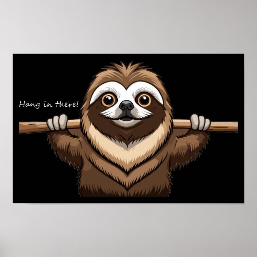 "Da hängen": Sloths ermutigende Worte Poster (Vorne)