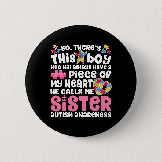 Da ist dieser Junge, den er mich Schwester Autism  Button (Vorderseite)