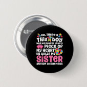 Da ist dieser Junge, den er mich Schwester Autism  Button (Vorne & Hinten)