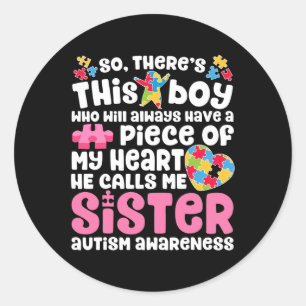 Da ist dieser Junge, den er mich Schwester Autism Runder Aufkleber