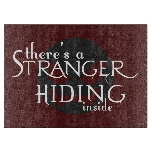 Da ist ein Fremder Schneidebrett (Vorderseite)