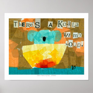 Da ist ein Koala in meiner Suppe. Poster