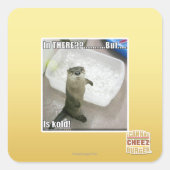 Da? Ist kalt! Quadratischer Aufkleber (Vorderseite)