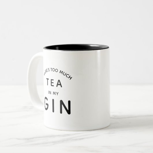 Da ist zu viel Tee in meinem Gin Zweifarbige Tasse (Vorderseite Links)