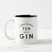 Da ist zu viel Tee in meinem Gin Zweifarbige Tasse (Links)