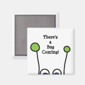 Da kommt ein Bug! Magnet (Vorderseite/Rückseite)