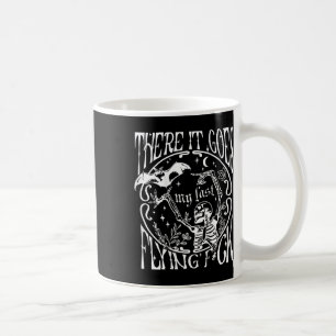 Da kommt mein letzter Fliegenfick-Skeletton Funny Kaffeetasse