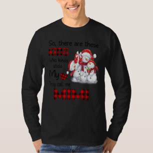 Da sind diese Kinder, die sie mich Mimi Snowman ne T-Shirt