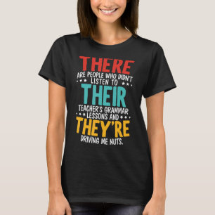 Da sind sie Grammatiksachverständiger englischer K T-Shirt