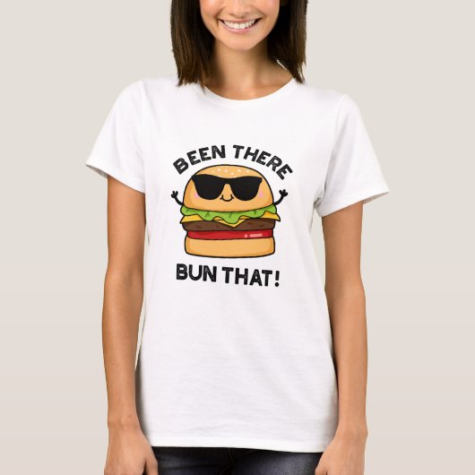 Da war Bun dieser lustigen Burger Pun T-Shirt (Vorderseite)