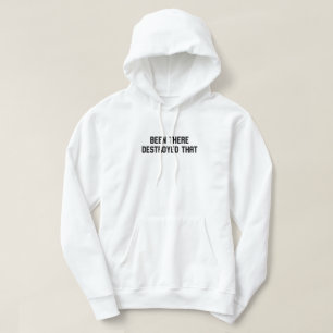 Da zerstört, dass hoodie
