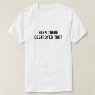 Da zerstört, dass T-Shirt