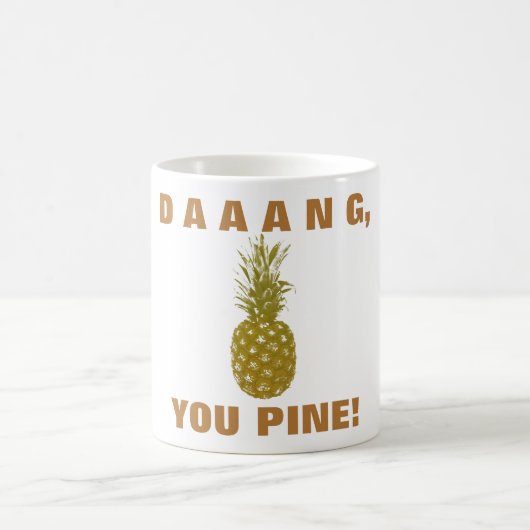 Daaang You Pine Coffee Tasse (Mittel)