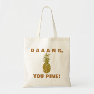 Daaang You Pine Tote Bag Tragetasche