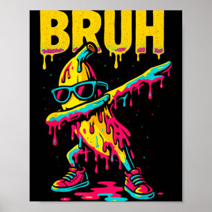 Dabbing Banane Bruh Tropf Eiscreme Banane Jugend B Poster