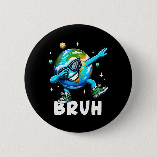 Dabbing Earth Day 2025 Bruh Funny Meme Sprichwort Button (Vorderseite)