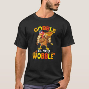 Dabbing Gobble Til You Wobble Erntedankfest T-Shirt