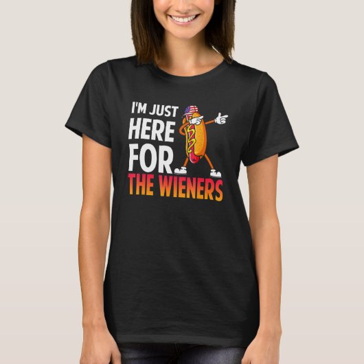 Dabbing Hot Dog I m Just Here For The Wieners 4th T-Shirt (Vorderseite)