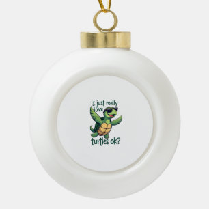 Dabbing Meeresschildkröte I just Eure Liebe Turtle Keramik Kugel-Ornament