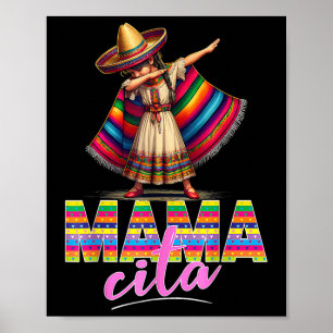 Dabbing Mexican Poncho Sombrero Cinco De Mayo Mama Poster