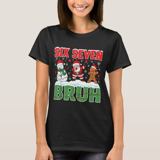 Dabbing Santa Snowman 6 7 Meme Christmas Six Seven T-Shirt (Vorderseite)
