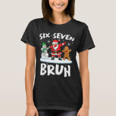 Dabbing Santa Snowman 6 7 Meme Christmas Six Seven T-Shirt (Vorderseite)