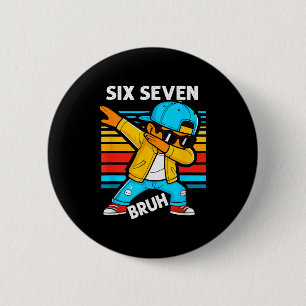Dabbing Sechs Sieben Bruh 67 Meme 6 7 Zahlen Lusti Button