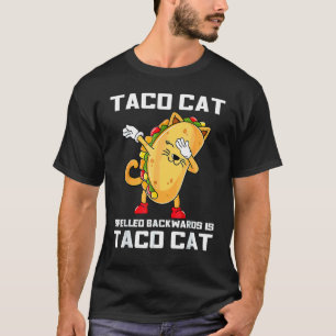 Dabbing Taco Cat rückwärts geschrieben ist Taco Ca T-Shirt