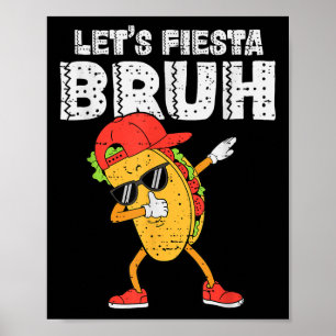 Dabbing Tacos Bruh Cinco De Mayo Fiesta Mexican Bo Poster