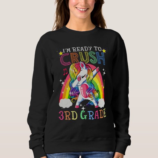 Dabbing Unicorn I'm Ready To Crush 3rd Grade Back  Sweatshirt (Vorderseite)