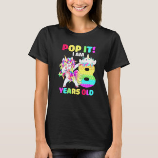Dabbing Unicorn Pop It I Am 8 Years Old Kids 8th B T-Shirt