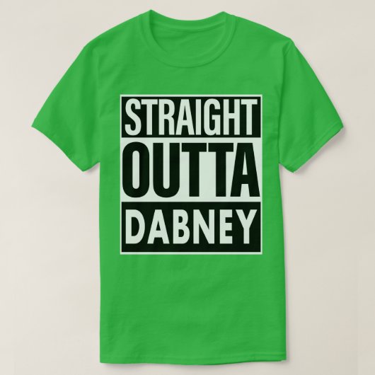 Dabney Name Straight Outta Dabney T-Shirt (Design vorne)