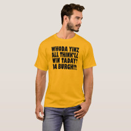 DABurg Whoda Yinz, das alles Think WinTaday T - T-Shirt