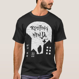 Dach Ninja I Roofer Vater Mama Funny Slater Worki T-Shirt