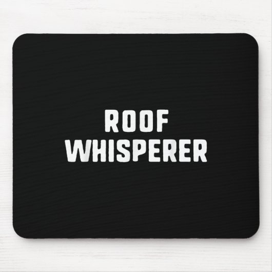 Dach Whisperer Funny Dach Roofer Mousepad (Vorne)