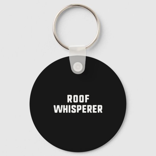 Dach Whisperer Funny Dach Roofer Schlüsselanhänger (Vorderseite)