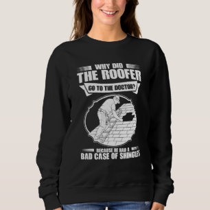 Dachabdichtung schlechter Fall von Gürtelschindeln Sweatshirt