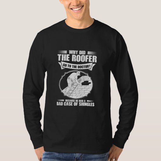 Dachabdichtung schlechter Fall von Gürtelschindeln T-Shirt (Vorderseite)