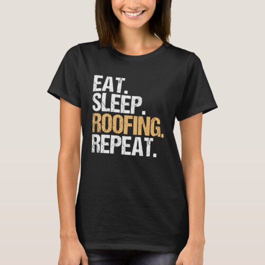 Dachdecker Eat Sleep Dachdecker Wiederholung Roofe T-Shirt (Vorderseite)