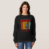 Dachdecker Ich bin ein Dachdecker. Ich höre nicht Sweatshirt (Vorne ganz)