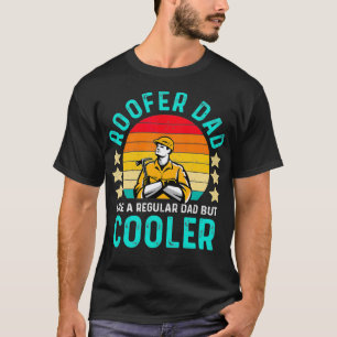 Dachdecker Papa wie ein normaler Papa, aber cooler T-Shirt