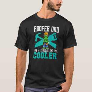 Dachdecker-Vater wie ein normaler Vater, aber cool T-Shirt