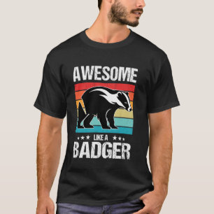 Dachse Sind großartig wie ein Dachs T-Shirt