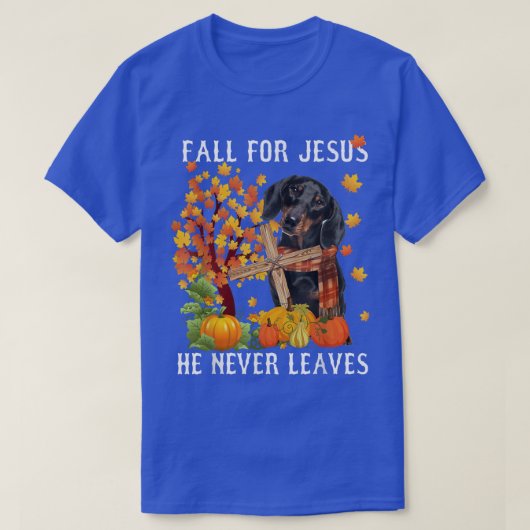 Dachshund Autumn Fall For Jesus He Never Leaves T-Shirt (Design vorne)