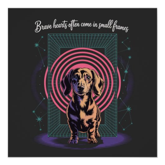Dachshund Brave Hearts Often Come In Small Frames Poster (Vorderseite)