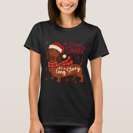 Dachshund Dog Dear Santa It's A Long Story Funny C T-Shirt (Vorderseite)