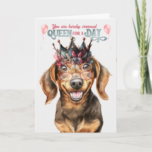 Dachshund Dog Queen for a Day Funny Birthday Karte (Vorderseite)