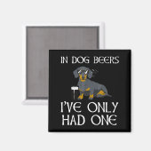 Dachshund Funny Iri-shirt - Dog Beers Only Had One Magnet (Vorderseite/Rückseite)