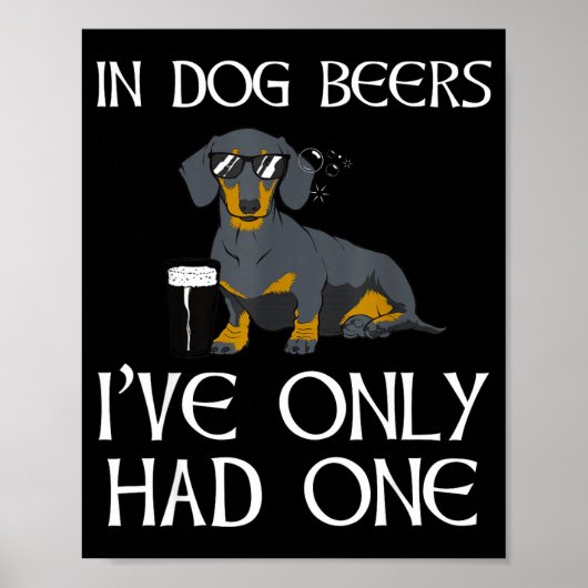 Dachshund Funny Iri-shirt - Dog Beers Only Had One Poster (Vorne)